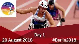 Day 1 | 2018 World Para Athletics European Championships