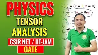 PHYSICS: Tensor Analysis FOR CSIR NET / IIT-JAM / GATE COACHING | CSIR NET ONLINE/OFFLINE COACHING