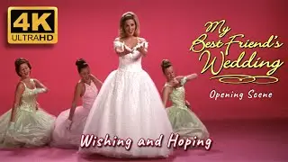 My Best Friend's Wedding Intro - Wishing and Hoping, 4K & HQ Sound