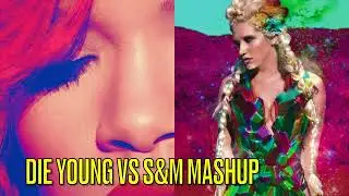 Die young Vs S&M Mashup //Tom Haddock