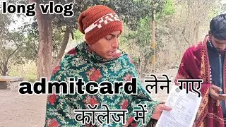 College Admit Card Ka Pura Process | Dost Ke Sath College Visit Vlog #vlog #collagevlog 
