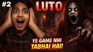 LUTO Horror Game 😱 | Chapter 2 END Explained | Ye Game Nahi Tabahi Hai 🔥