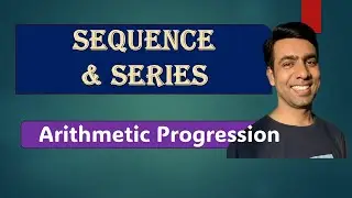 Sequence & Series | AP | Important Properties | 11th, Foundation | JEE | General Competition |