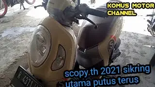 Penyebab Honda Scoopy 2021 Sikringnya Gampang Putus/Komus Motor Channel/Sikring Gampang Putus