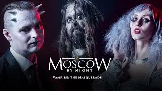 Moscow by Night - Vampire the Masquerade 2018