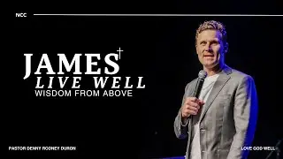 James, Live Well - Wisdom From Above