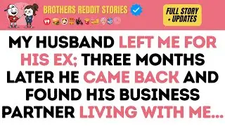My Husband Left Me for His Ex; Three Months Later He Came Back and Found His Business Partner...