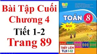 Toán Lớp 8 | Bài Tập Cuối Chương 4 | Trang 89 | Kết Nối Tri Thức Định Lí Thalès Đường Trung Bình Mới