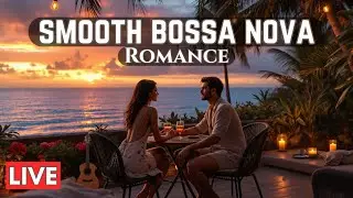 Smooth Bossa Nova Romance & Chill &ndash; Positive and Relaxing Jazz (1 Hour) HQ Sound