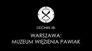 Z maczetą przez kraj #58: Warszawa: Muzeum Więzienia Pawiak