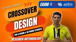 Crossover Design: Exploring Research Methodology and Applications II For B.Pharm