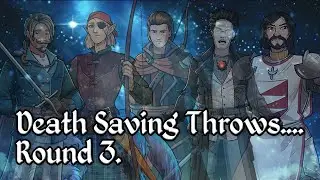 Death Saving Throws.... Round 3. (Highlight from Carpathian Adventure episode 120)