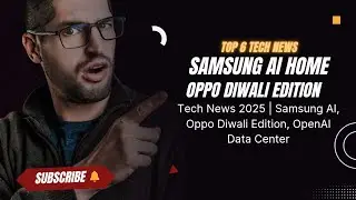 🚀 आज की Top 6 Tech News | Samsung AI Home, Oppo Diwali Edition, OpenAI India Data Center