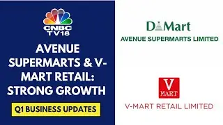 Avenue Supermarts & V-Mart Retail Reflect Strong Growth In Q1 Business Update | CNBC TV18