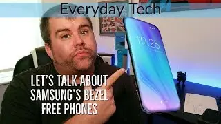 samsung bezel less phones. on everyday tech