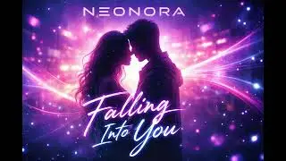 NEONORA &ndash; Falling Into You | Emotional Futuristic House