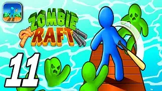 ZOMBIE RAFT - Walkthrough Gameplay Part 11 - New Update  (iOS Android)