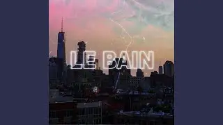 Le Bain