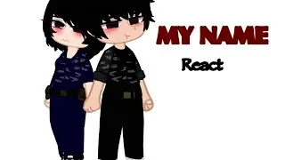 MY NAME REACT part2| GachaClub