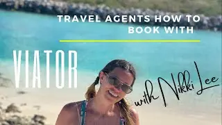 How to Book with Viator for Travel Agents with Nikki Lee