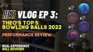 REX VLOG Episode 3: Theo's Top 5 Performance Bowling Balls of 2022