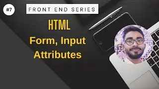 #8 html form || html form input  ||  html attribute