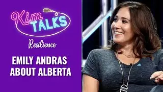 Kim talks with Emily Andras about Alberta