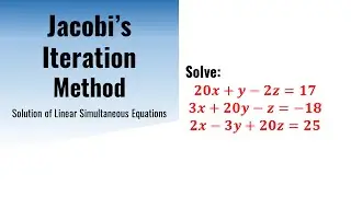 Jacobi's Iteration Method | Complete Concept and Working Rules with Example