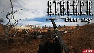 ☢️LIVE! 1440p - Stalker: Clear Sky - Pt. 4 (Advncd XRay/GSWR Mod)