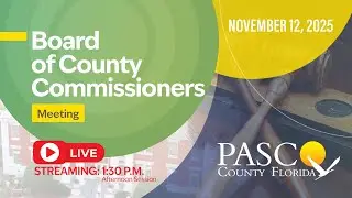 12.9.25 Pasco Board of County Commissioners Meeting (Morning Session)