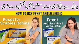 Fexet Tablets Complete Review | Uses, Dose, Side Effects, Benefits | Best Anti-Allergic | Urdu | 