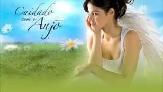Cuidado Com o Anjo - Tema de Abertura (Completo)