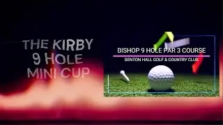 The Kirby 9 Hole Mini Cup 1st Round Season 1 Bishop Par 3 Course at Benton Hall Golf & Country Club