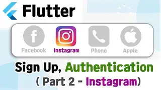 Flutter  -  Sign Up, Authentication ( Part 2 - Instagram )