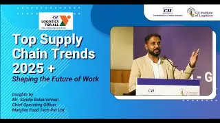 Agility, Digital Readiness & the Future of Supply Chain | Sandip Balakrishnan | CII-IL Rewind Ep 1
