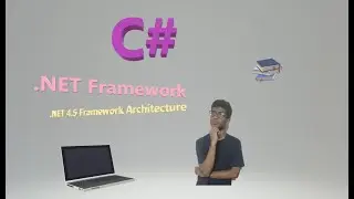 C# Programming part1 | Understanding .NET 4.5 Framework Architecture
