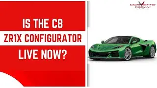 Конфигуратор C8 ZR1X уже доступен? | ZR1 Corvette | CORVETTE TODAY #293