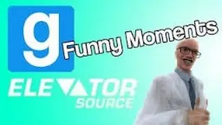 Gmod Elevator source funny moments!