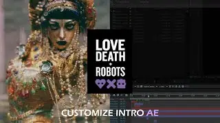 LOVE, DEATH & ROBOTS After Effects Intro Template