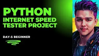 DAY 5: PYTHON INTERNET SPEED TESTER | 30-DAY PYTHON PROJECT CHALLENGE