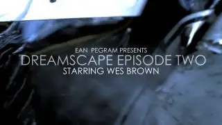 Ean Pegram Presents Dreamscape Episode II