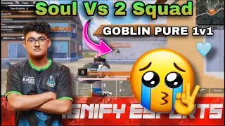 SOUL🚀 VS 2 SQUAD WIPE || 😍GOBLIN 💪🏻PURE 1v1 || TODAY SCRIMS FIGHT ||