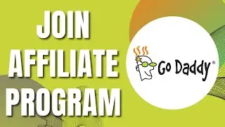 How To Join & Sign Up For GoDaddy Affiliate Program (Quick & Easy 2023)