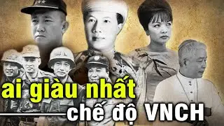 Xếp Hạng 10 Nhân Vật Giàu Nhất Chế Độ VNCH Trước Và Sau 1975