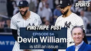Is Devin Williams still an issue in the bullpen? | Pinstripe Post