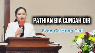 Evan Ca Meng Tial | Pathian Bia Cungah Dir