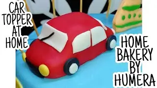 QUICK AND EASY CAR CAKE TOPPER | HOME BAKERY BY HUMERA#CAR#kidscakes