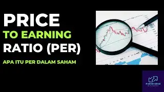 Apa Itu PER Price to Earning Ratio Saham | Bagaimana Menghitung PER Saham | Fundamental Saham