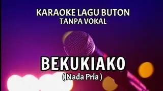 Bekukiako ( Karaoke ) Nada Pria || Lagu Daerah Buton