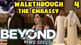 Beyond: Two Souls - The Embassy - Walkthrough Ep04